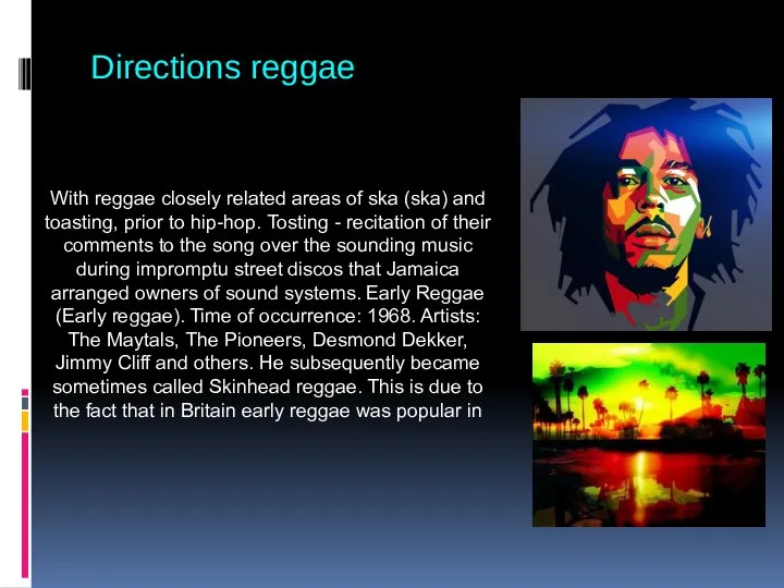 Directions reggae With reggae closely related areas of ska (ska) and