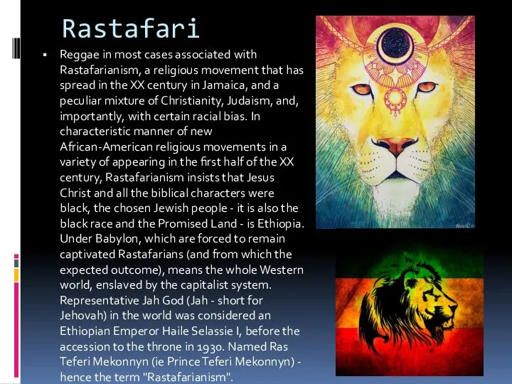 Rastafari Reggae in most cases associated with Rastafarianism, a religious movement