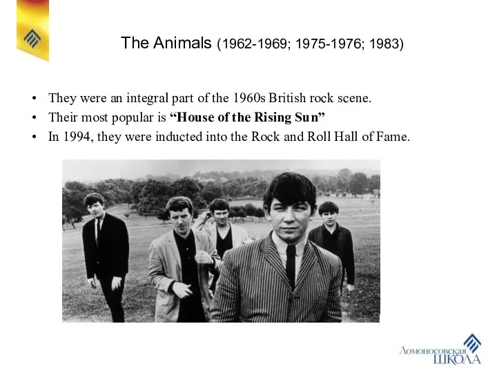 The Animals (1962-1969; 1975-1976; 1983) They were an integral part of