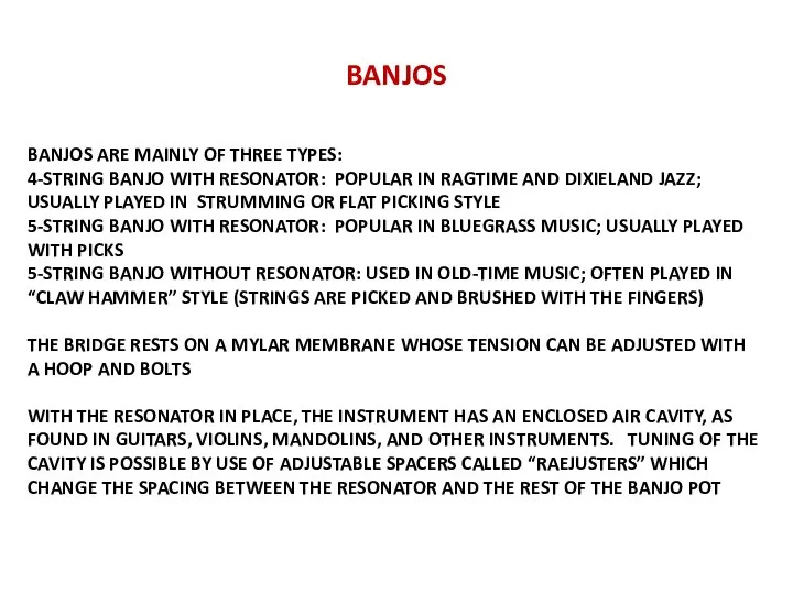 BANJOS BANJOS ARE MAINLY OF THREE TYPES: 4-STRING BANJO WITH RESONATOR: