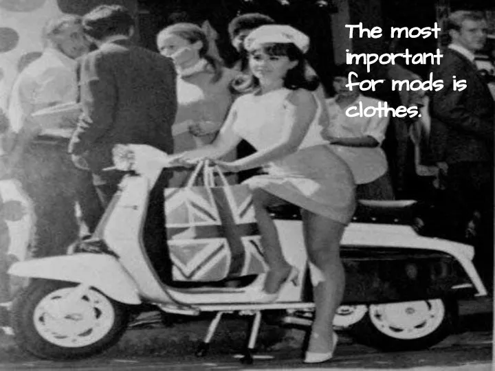 The most important for mods is clothes.