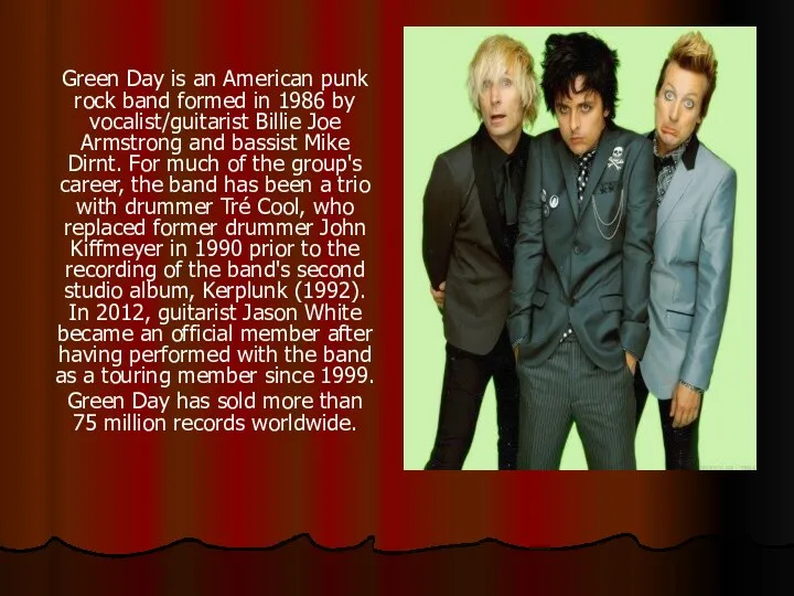 Green Day is an American punk rock band formed in 1986