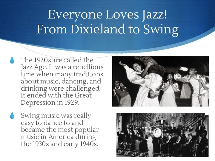 Everyone Loves Jazz! From Dixieland to Swing The 1920s are called