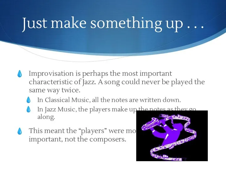 Just make something up . . . Improvisation is perhaps the