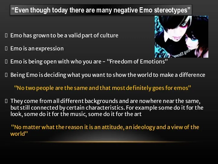 Emo has grown to be a valid part of culture Emo