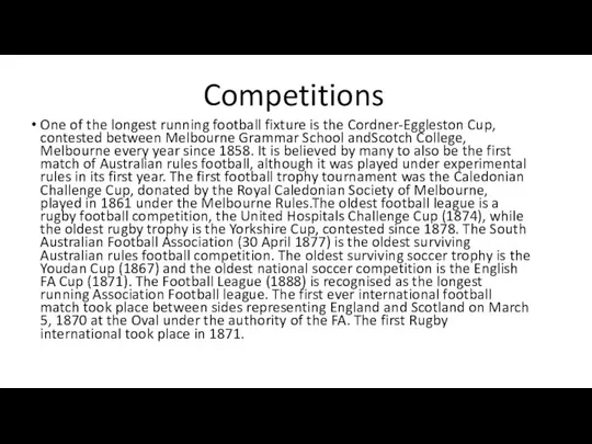 Competitions One of the longest running football fixture is the Cordner-Eggleston