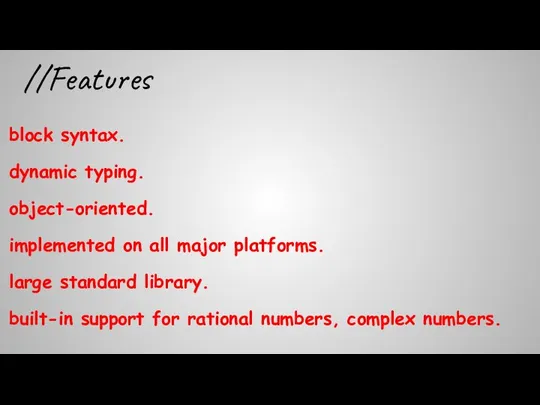 //Features block syntax. dynamic typing. object-oriented. implemented on all major platforms.