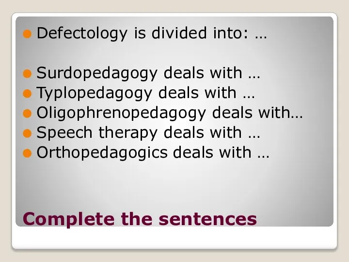 Defectology is divided into: … Surdopedagogy deals with … Typlopedagogy deals
