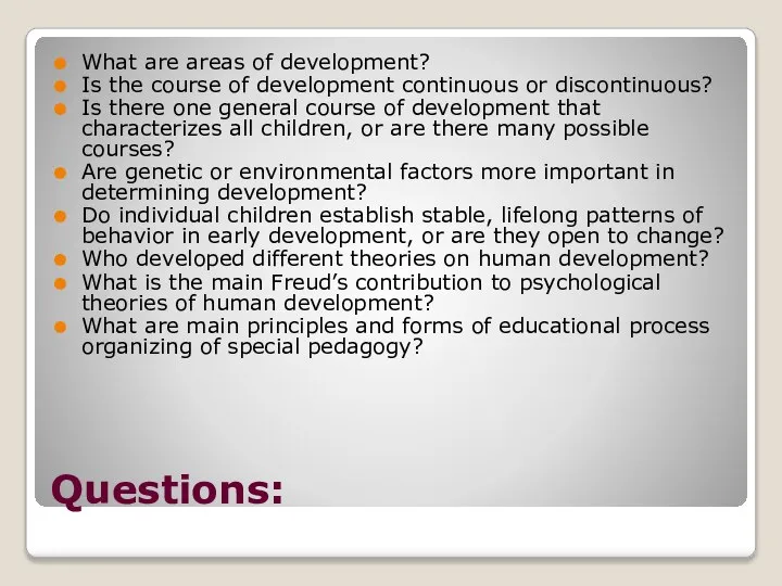 Questions: What are areas of development? Is the course of development