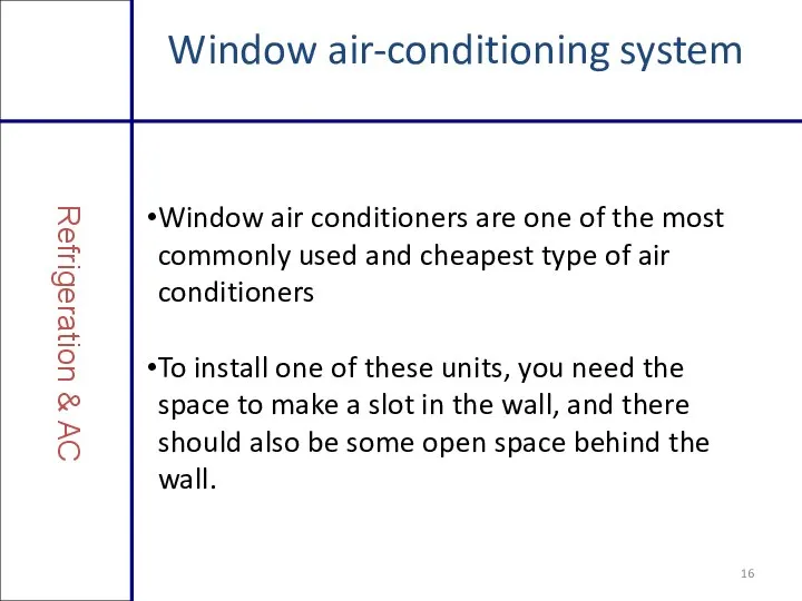 Window air-conditioning system Window air conditioners are one of the most