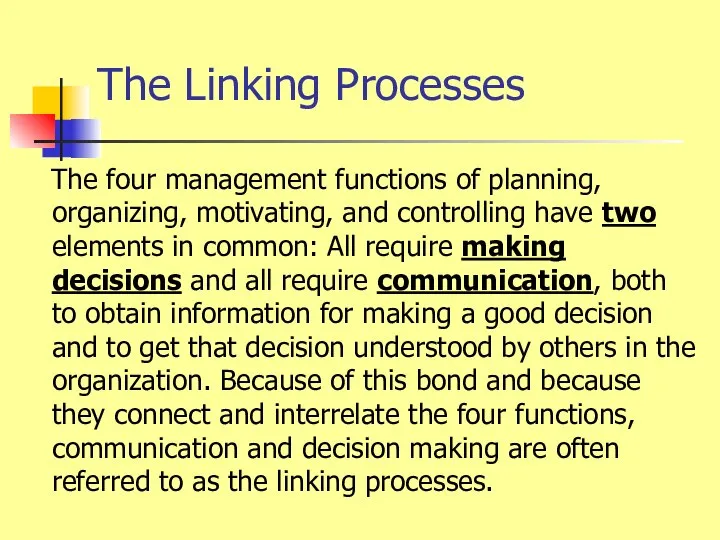 The Linking Processes The four management functions of planning, organizing, motivating,