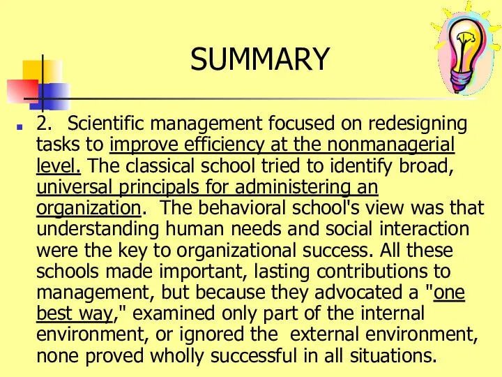 SUMMARY 2. Scientific management focused on redesigning tasks to improve efficiency