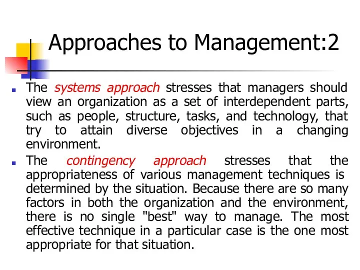 Approaches to Management:2 The systems approach stresses that managers should view