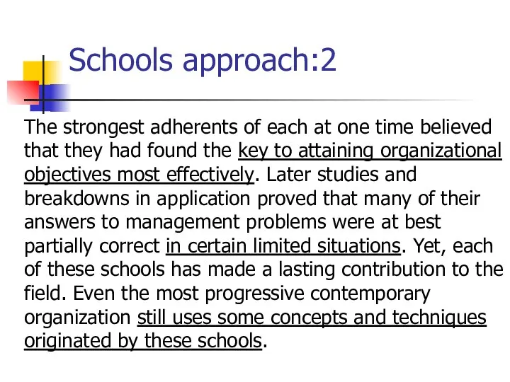 Schools approach:2 The strongest adherents of each at one time believed