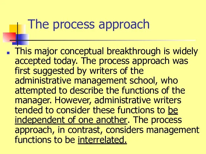 The process approach This major conceptual breakthrough is widely accepted today.