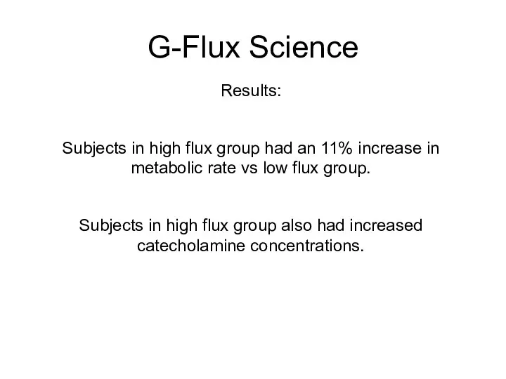 G-Flux Science *Bullough et al study After initial testing, subjects were