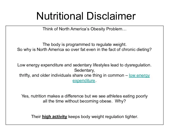 Nutritional Disclaimer Nutrition is important for managing energy balance and is