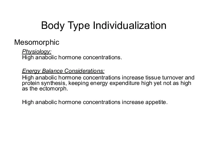 Body Type Individualization Mesomorphic Physiology: High anabolic hormone concentrations. Energy Balance