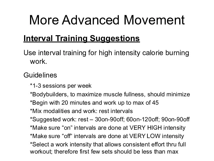 More Advanced Movement Interval Training Suggestions Use interval training for high