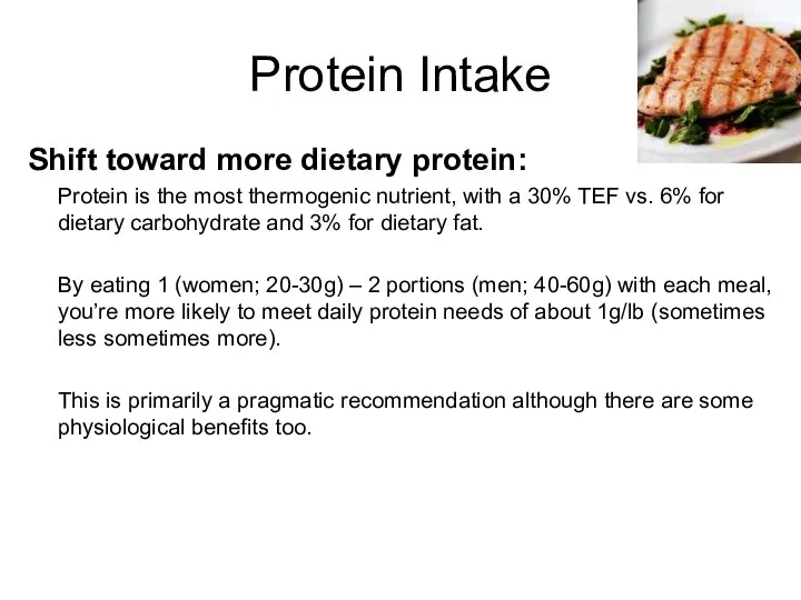 Shift toward more dietary protein: Protein is the most thermogenic nutrient,