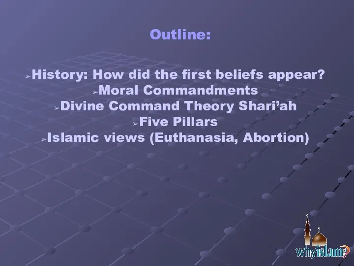 Outline: History: How did the first beliefs appear? Moral Commandments Divine