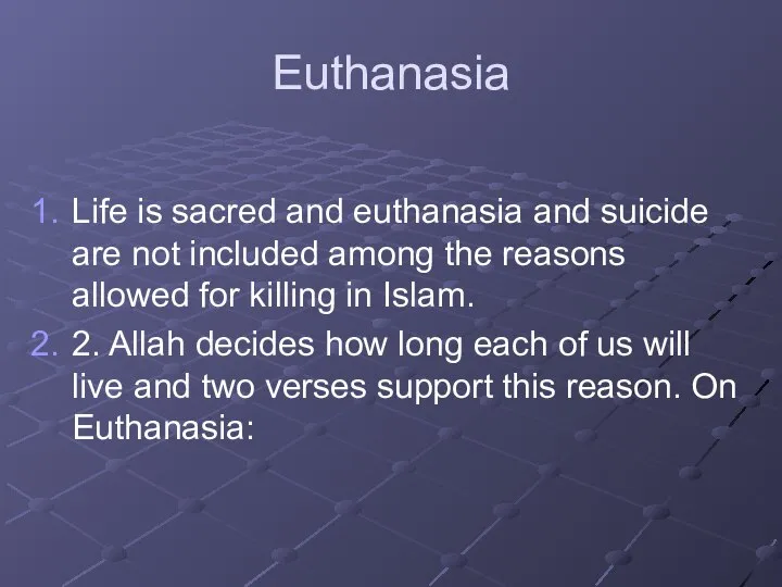 Euthanasia Life is sacred and euthanasia and suicide are not included