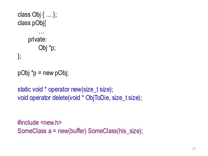 class Obj { … }; class pObj{ … private: Obj *p;