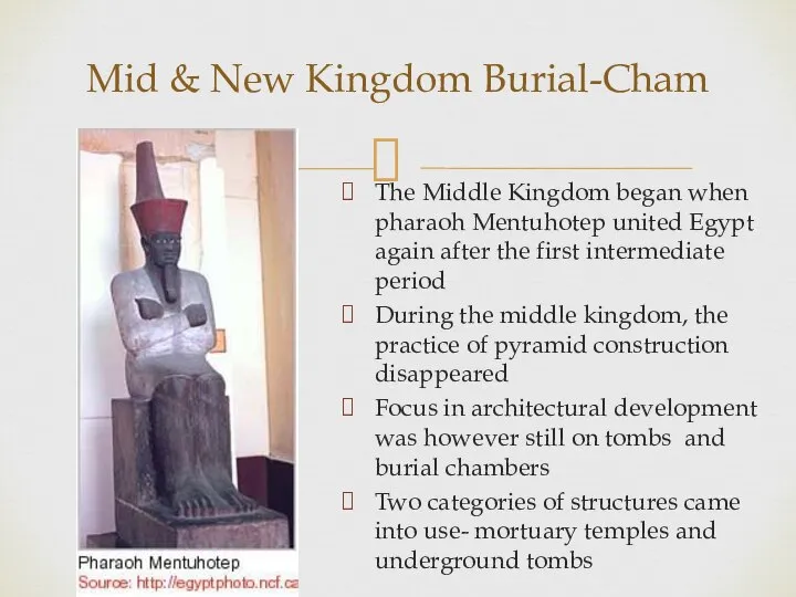 Mid & New Kingdom Burial-Cham The Middle Kingdom began when pharaoh