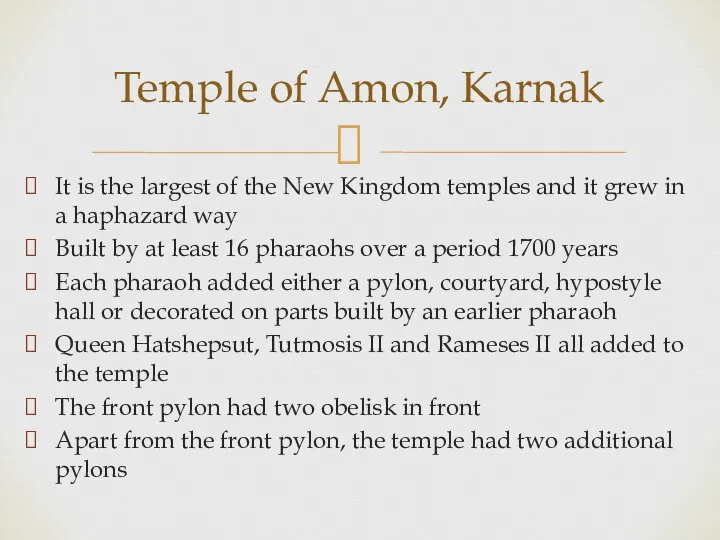 It is the largest of the New Kingdom temples and it