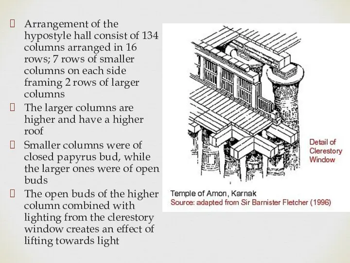 Arrangement of the hypostyle hall consist of 134 columns arranged in