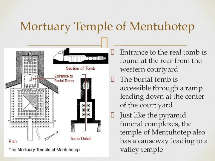 Mortuary Temple of Mentuhotep Entrance to the real tomb is found