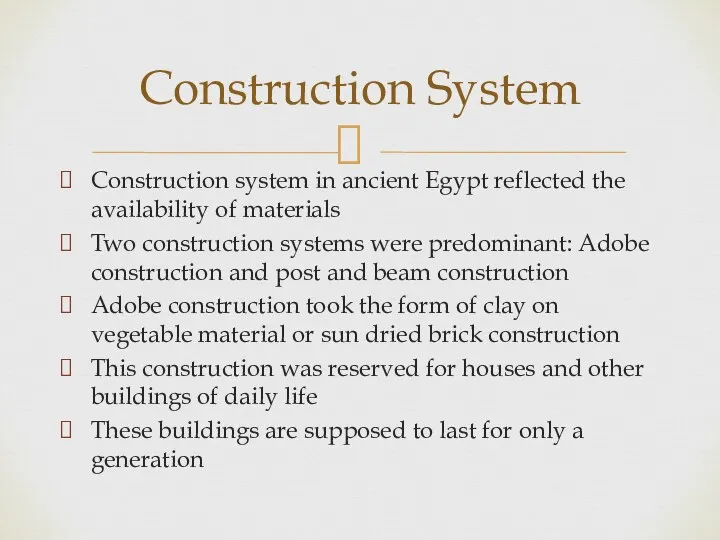 Construction system in ancient Egypt reflected the availability of materials Two