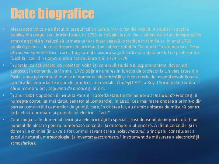 Date biografice Alessandro Volta s-a născut în orașul italian Como, într-o