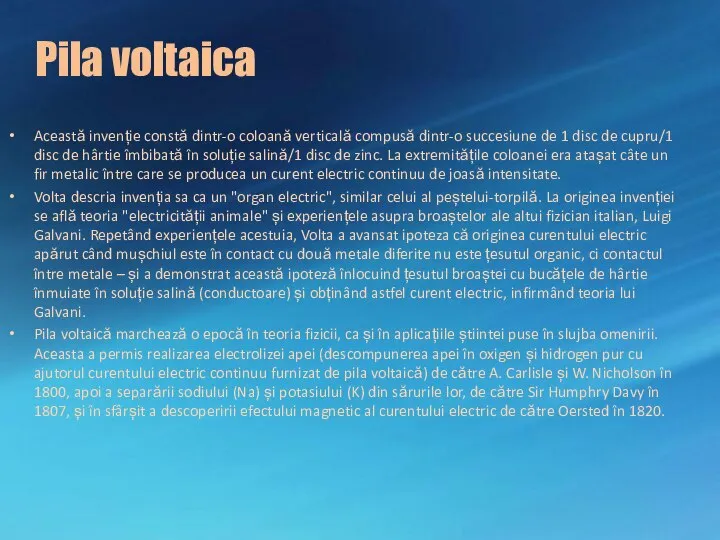 Pila voltaica Această invenție constă dintr-o coloană verticală compusă dintr-o succesiune