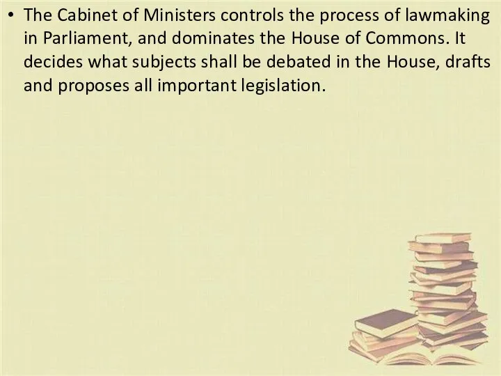 The Cabinet of Ministers controls the process of lawmaking in Parliament,