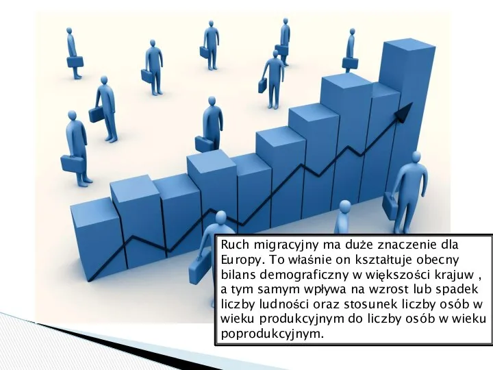 Ruch migracyjny ma duże znaczenie dla Europy. To właśnie on kształtuje