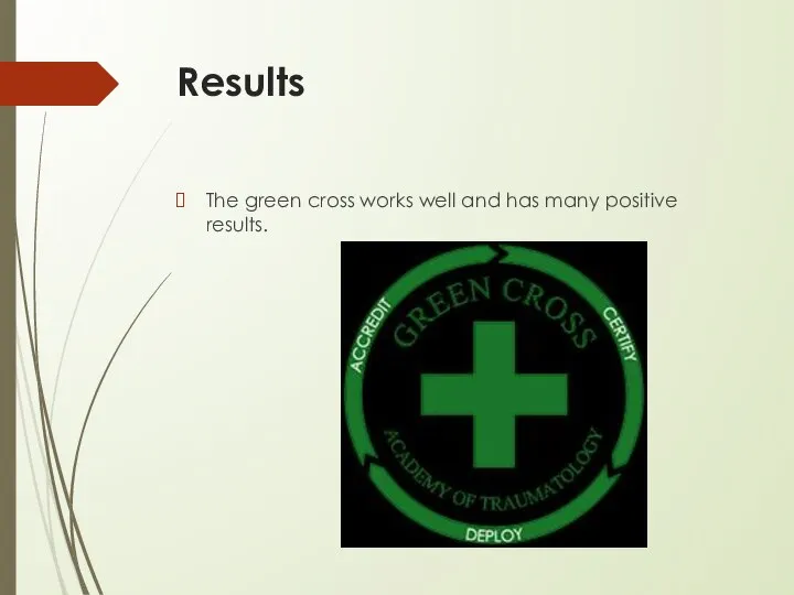 Results The green cross works well and has many positive results.