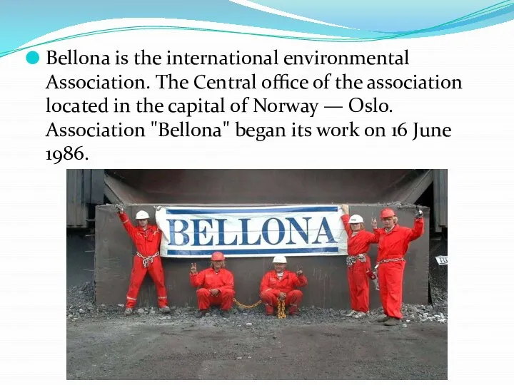 Bellona is the international environmental Association. The Central office of the