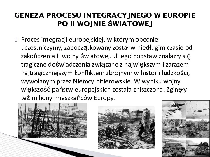 Proces integracji europejskiej, w którym obecnie uczestniczymy, zapoczątkowany został w niedługim