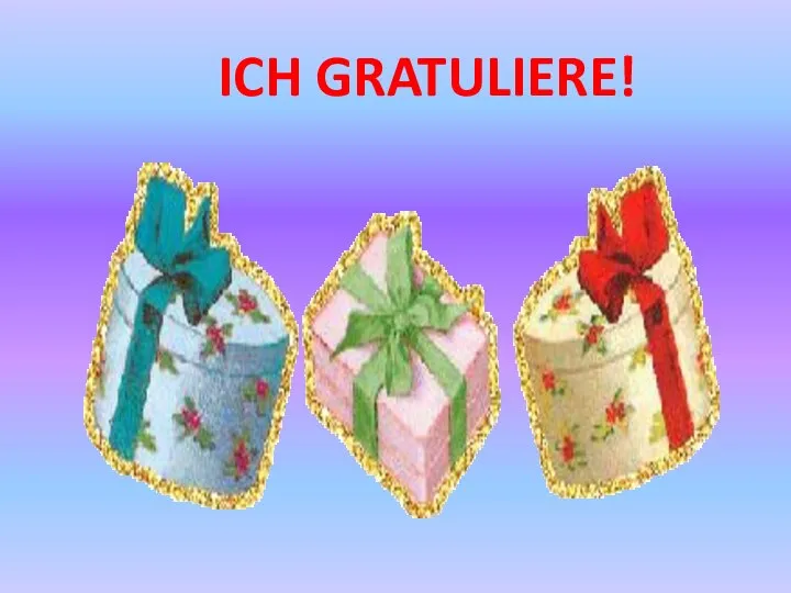 ICH GRATULIERE!