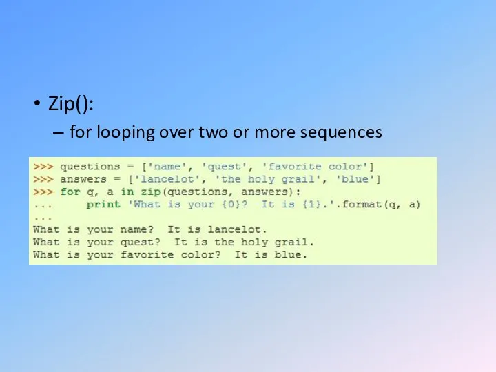 Zip(): for looping over two or more sequences