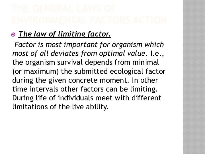 THE GENERAL LAWS OF ENVIRONMENTAL FACTORS ACTION The law of limiting