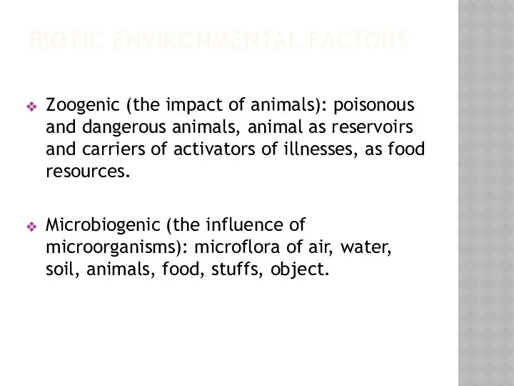 BIOTIC ENVIRONMENTAL FACTORS Zoogenic (the impact of animals): poisonous and dangerous