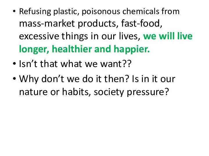 Refusing plastic, poisonous chemicals from mass-market products, fast-food, excessive things in