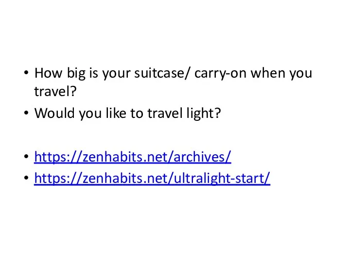 How big is your suitcase/ carry-on when you travel? Would you