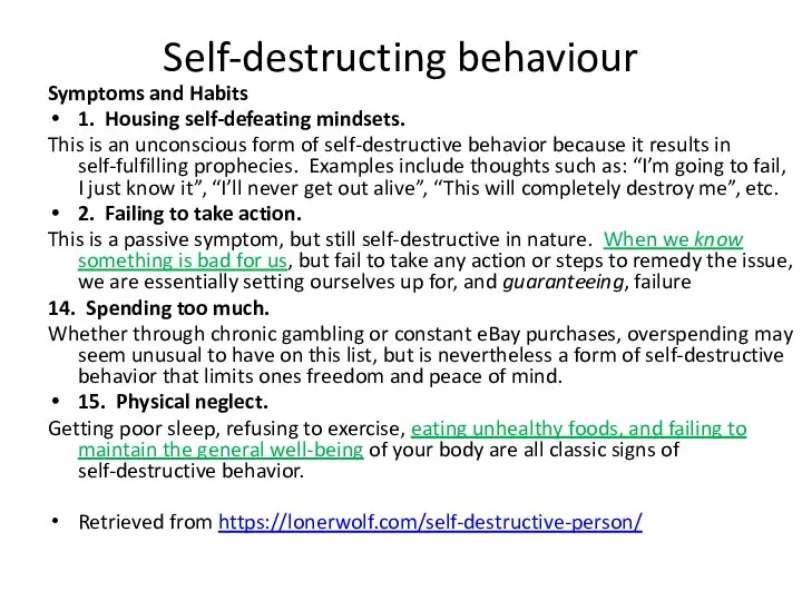 Self-destructing behaviour Symptoms and Habits 1. Housing self-defeating mindsets. This is