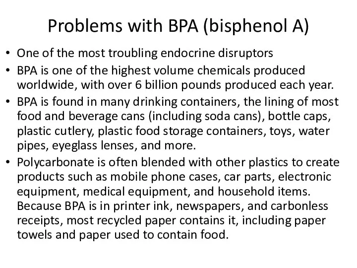 Problems with BPA (bisphenol A) One of the most troubling endocrine