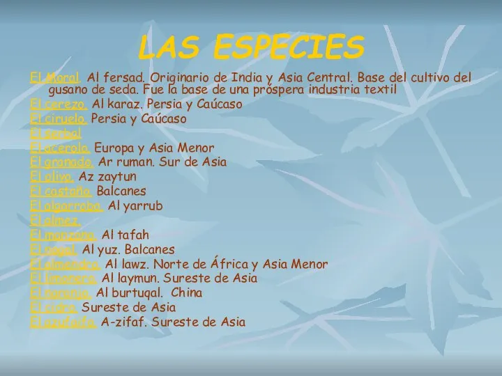 LAS ESPECIES El Moral. Al fersad. Originario de India y Asia