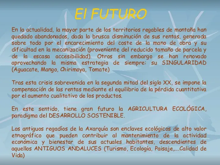 El FUTURO En la actualidad, la mayor parte de los territorios