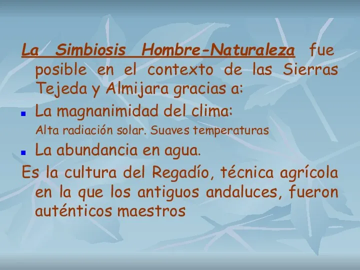 La Simbiosis Hombre-Naturaleza fue posible en el contexto de las Sierras